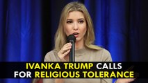 Ivanka Trump Calls for Tolerance After Threats on Jewish Centers