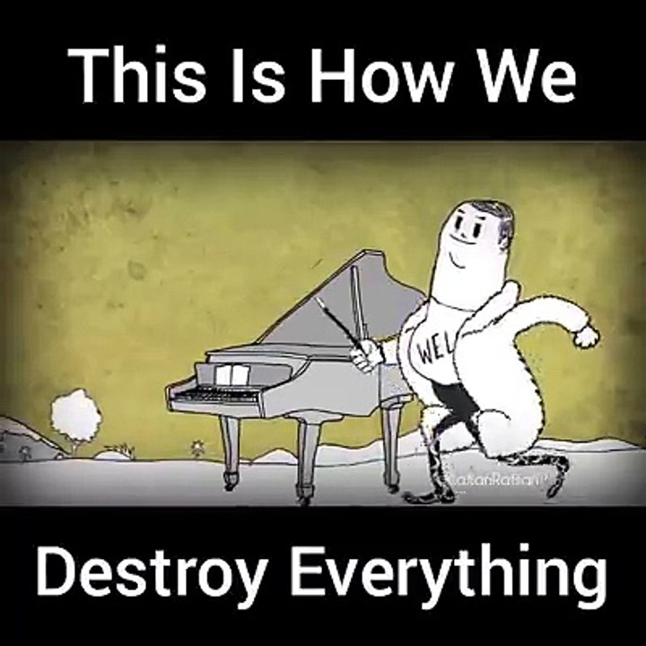 How We Destroy everything