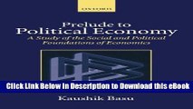 Read Online Prelude to Political Economy: A Study of the Social and Political Foundations of