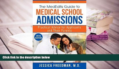 Best Ebook  The MedEdits Guide to Medical School Admissions: Practical Advice for Applicants and