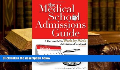 Popular Book  The Medical School Admissions Guide: A Harvard MD s Week-By-Week Admissions