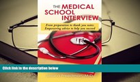 Popular Book  The Medical School Interview: From preparation to thank you notes: Empowering advice