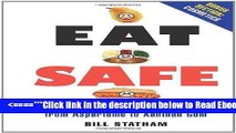Read Eat Safe: The Truth about Additives from Aspartame to Xanthan Gum Popular Book