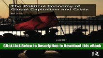 eBook Free The Political Economy of Global Capitalism and Crisis (RIPE Series in Global Political