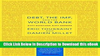 Download [PDF] Debt, the IMF, and the World Bank: Sixty Questions, Sixty Answers Full Online