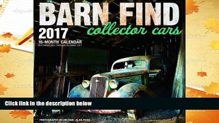 Best PDF  Barn Find Collector Cars 2017: 16-Month Calendar September 2016 through December 2017