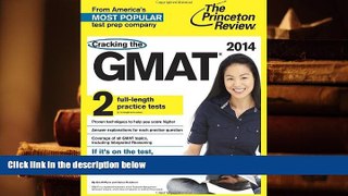 Best Ebook  Cracking the GMAT with 2 Practice Tests, 2014 Edition (Graduate School Test