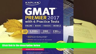 Popular Book  GMAT Premier 2017 with 6 Practice Tests: Online + Book + Videos + Mobile (Kaplan