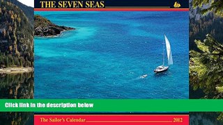 PDF [Download] The Seven Seas Calendar 2012: The Sailor s Calendar For Ipad