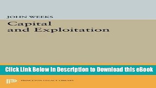 Free ePub Capital and Exploitation (Princeton Legacy Library) Free Audiobook