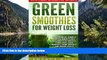 PDF [Free] Download  Green Smoothies for Weight Loss: Inexpensive, Simple Green Smoothies Recipes