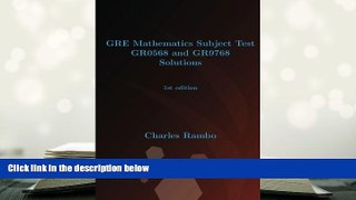 Popular Book  GRE Mathematics Subject Test GR0568 and GR9768 Solutions: 1st edition  For Online