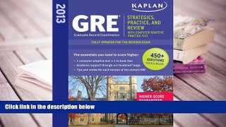 Best Ebook  Kaplan GRE: Strategies, Practice and Review 2013 with Online Practice Test (Kaplan Gre