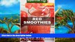 PDF [Free] Download  Red Smoothies: Over 55 Blender Recipes, weight loss naturally, green