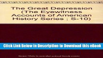 eBook Free The Great Depression (The Eyewitness Accounts of American History Series ; S-10) Free