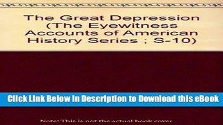 eBook Free The Great Depression (The Eyewitness Accounts of American History Series ; S-10) Free