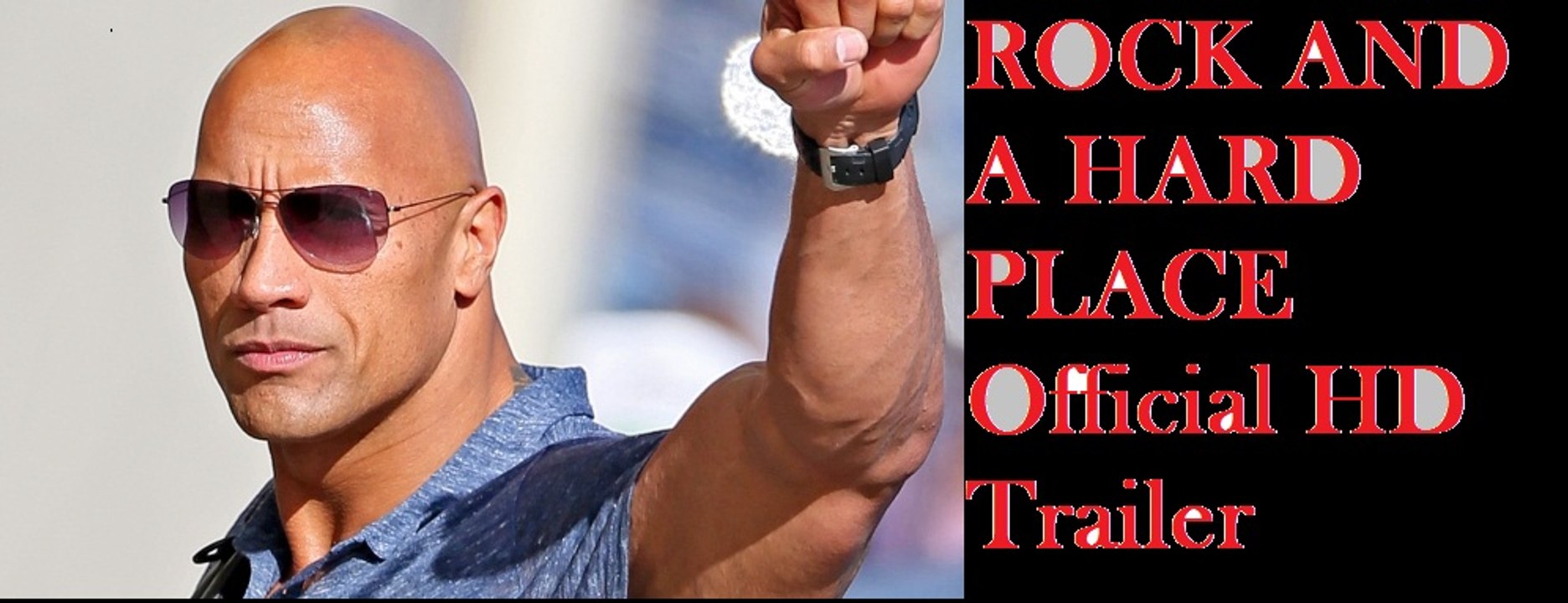 ROCK AND A HARD PLACE Official HD Trailer (2017)- Dwayne Johnson Movie