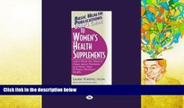 Best PDF  Users Guide to Womens Health Supplements: Learn What you Need to Know about Nutrients