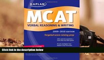 Best Ebook  Kaplan MCAT Verbal Reasoning   Writing 2009-2010 (Kaplan Mcat Verbal Reasoning and