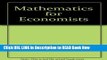PDF Online Mathematics For Economists: OUT OF PRINT. SEE 2ND EDITION 0719075394 Online PDF