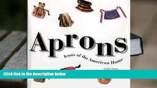 READ ONLINE  Aprons: Icons Of The American Home PDF [DOWNLOAD]