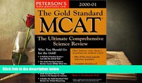 Best Ebook  Peterson s Gold Standard McAt: 2000-01 (Peterson s Gold Standard Mcat, 2nd ed)  For