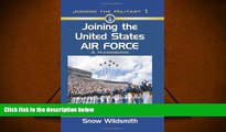 Best Ebook  Joining the United States Air Force: A Handbook (Joining the Military)  For Full
