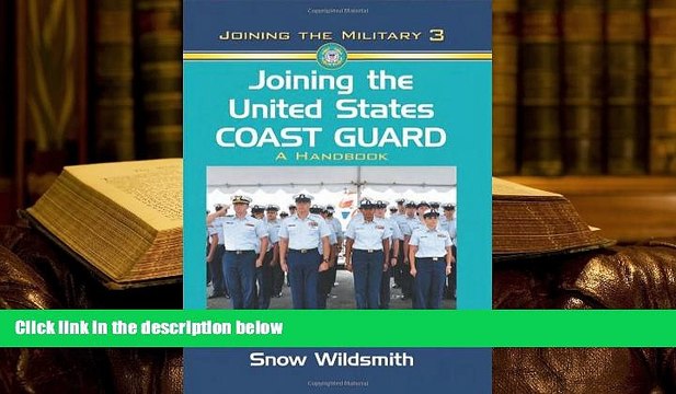 Best Ebook Joining the United States Coast Guard: A Handbook (Joining the Military) For Online