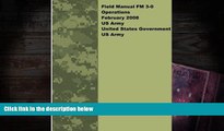 Best Ebook  Field Manual FM 3-0 Operations February 2008 US Army  For Full