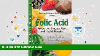 PDF [Free] Download  Folic Acid: Properties, Medical Uses, and Health Benefits (Nurition and Diet