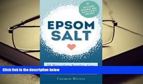 FREE [PDF]  Epsom Salt: 50 Miraculous Benefits, Uses   Natural Remedies for Your Health, Body