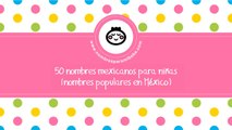50 nombres mexicanos para niñas - los mejores nombres de bebé - www.nombresparamibebe.com