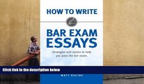 Best Ebook  How to Write Bar Exam Essays: Strategies and Tactics to Help You Pass the Bar Exam