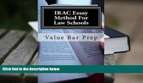 Popular Book  IRAC Essay Method For Law Schools: The A to Z of Awesome Law School Essay Creation.
