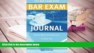 Best Ebook  The Bar Exam Mind Bar Exam Journal: Guided Writing Exercises to Help You Pass the Bar