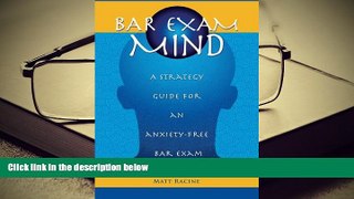 Best Ebook  Bar Exam Mind: A strategy guide for an anxiety-free bar exam  For Online