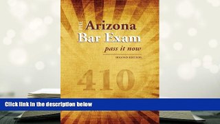 Best Ebook  The Arizona Bar Exam: Pass It Now  For Full