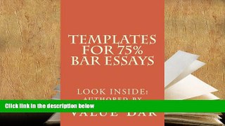 Popular Book  Templates For 75% Bar Essays: Create  the 75% essay even on the fly  For Trial