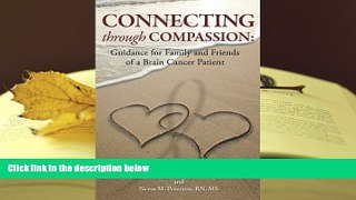 Free PDF Connecting through Compassion: Guidance for Family and Friends of a Brain Cancer Patient