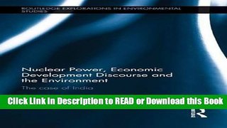 Best PDF Nuclear Power, Economic Development Discourse and the Environment: The Case of India