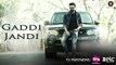 Gaddi Jandi - Official Music Video - Navraj Hans - Shona Bhandari - Milind Gaba