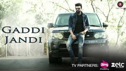 Gaddi Jandi - Official Music Video - Navraj Hans - Shona Bhandari - Milind Gaba