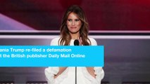Melania Trump re-files defamation lawsuit against Daily Mail