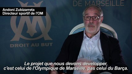 Zubizarreta veut développer "le projet de l'OM, pas du Barça"
