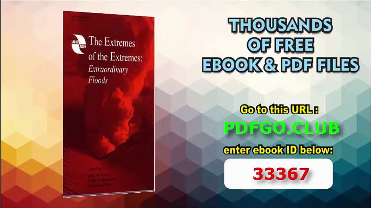 The Extremes of the Extremes_ Extraordinary Floods (IAHS Proceedings  Reports) (Iahs Publication)