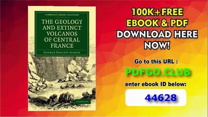 The Geology and Extinct Volcanos of Central France