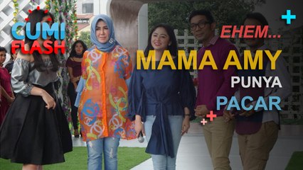 Ehem... Mama Amy Punya Pacar? - CumiFlash 22 Februari 2017