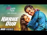 Karke Dua Full HD Video Song Luv Shv Pyar Vyar 2017 Javed Ali - GAK and Dolly Chawla