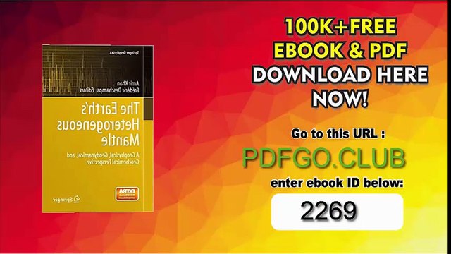 The Earth's Heterogeneous Mantle_ A Geophysical, Geodynamical, and Geochemical Perspective (Springer Geophysics) 2015th Edition