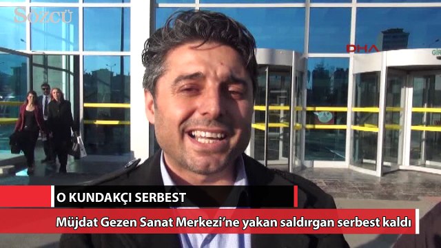 O kundakçı serbest